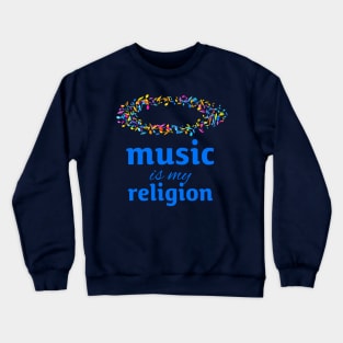 Inspirational MUSIC quote 06 Crewneck Sweatshirt